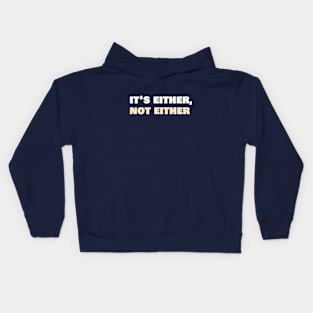 It's either, not either Kids Hoodie